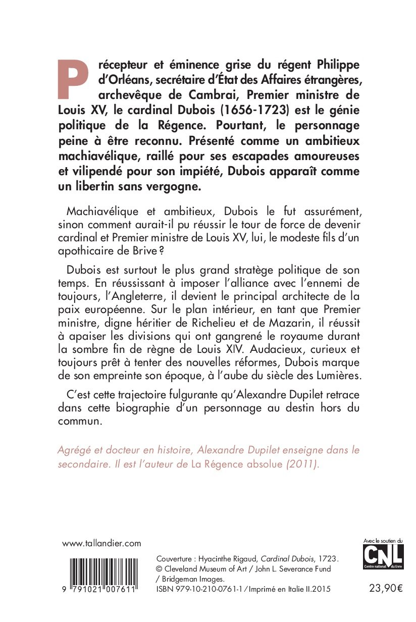 Le Cardinal Dubois Le Génie Politique De La Régence - 