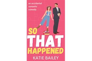 So That Happened: A Romantic Comedy (Donovan Family Book 1)