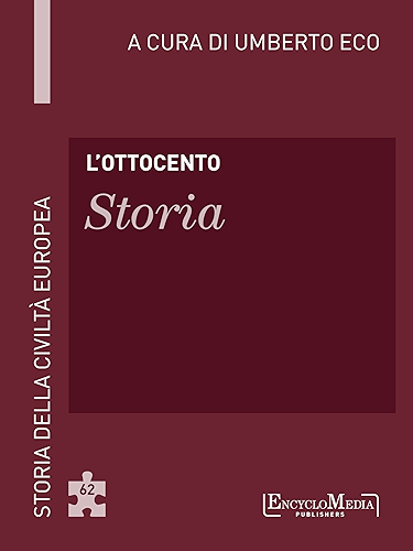 Download L'Ottocento - Storia: Storia della Civiltà Europea a cura di Umberto Eco - 63 (Italian Edition) PDF