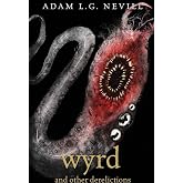 Wyrd and Other Derelictions