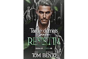 Tarde demais para Resistir (Ainda Há Tempo - Livro 1) (Portuguese Edition)