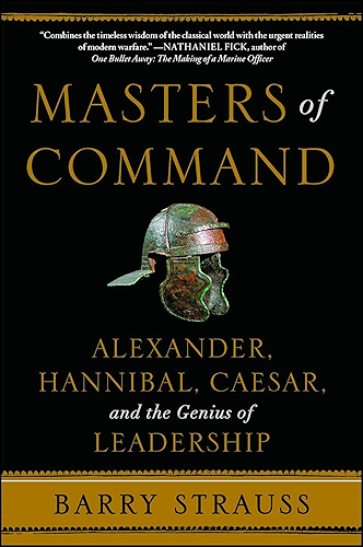 Download Masters of Command: Alexander, Hannibal, Caesar, and the Genius of Leadership (English Edition) PDF