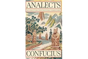 Analects by Confucius: Timeless Wisdom on Ethics, Family, and Harmony with Traditional Commentaries (Grapevine Edition)