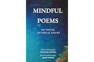 Mindful Poems: 100 Voices, 100 Visual Koans