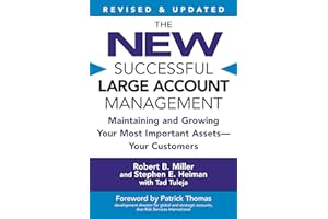 The New Successful Large Account Management: Maintaining and Growing Your Most Important Assets -- Your Customers