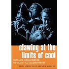 Clawing at the Limits of Cool: Miles Davis, John Coltrane and the Greatest Jazz Collaboration Ever