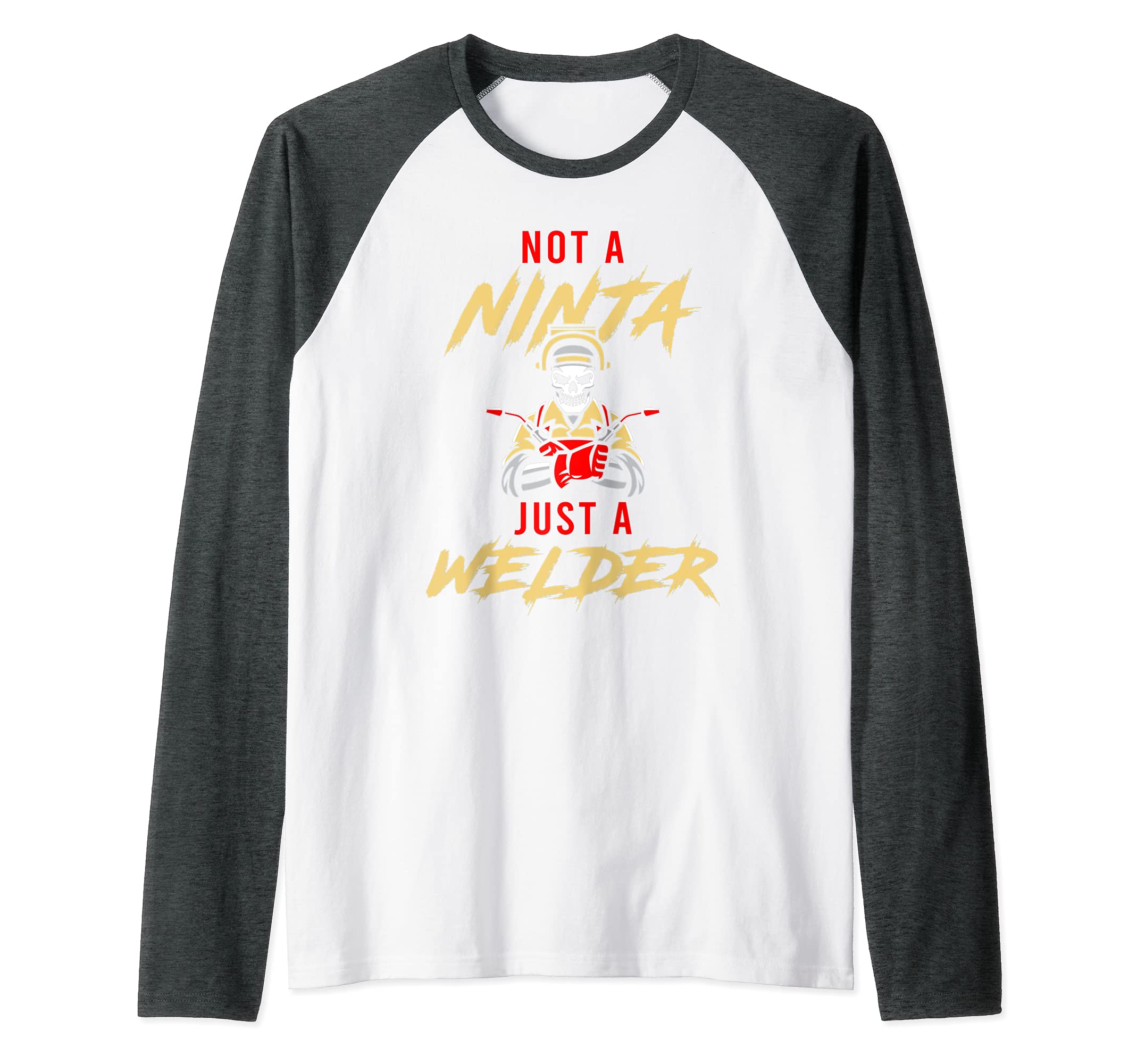 Not A Ninja Just A Welder Engineer Engineering Welding Rod Raglan Baseball Tee