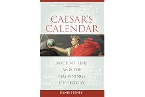 Cæsar's Calendar: Ancient Time and the Beginnings of History