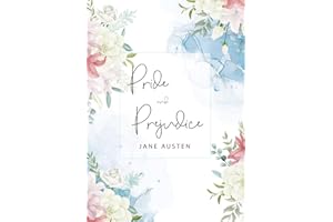 Pride and Prejudice: The Original 1813 Unabridged and Complete Edition (A Jane Austen Classic Novel)