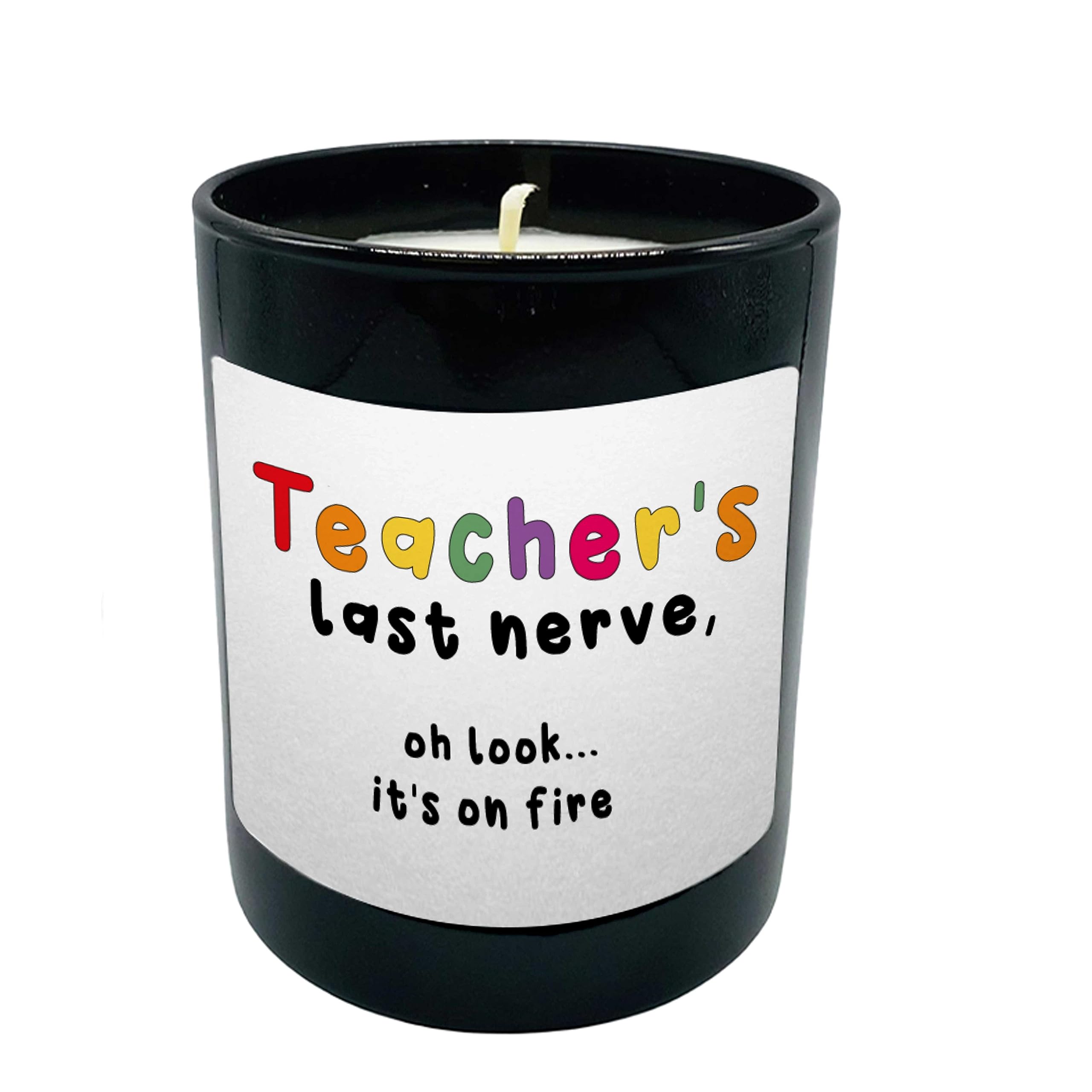 Teacher Candle, Funny Teacher Candle, Candle for Teacher,Appreciation, Teacher's Last Nerve WCBJ181