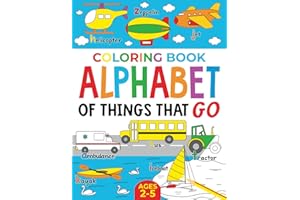 Coloring Book Vehicles For Kids: Alphabet of Things That Go: Ages 2-5