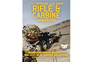 The Official US Army Rifle and Carbine Handbook - Updated: A Marksmanship Guide for M4 and M16 Series Weapons: Current, Full-Size Edition - Giant 8.5" ... 3-22.9, FM 23-9) (Carlile Military Library)