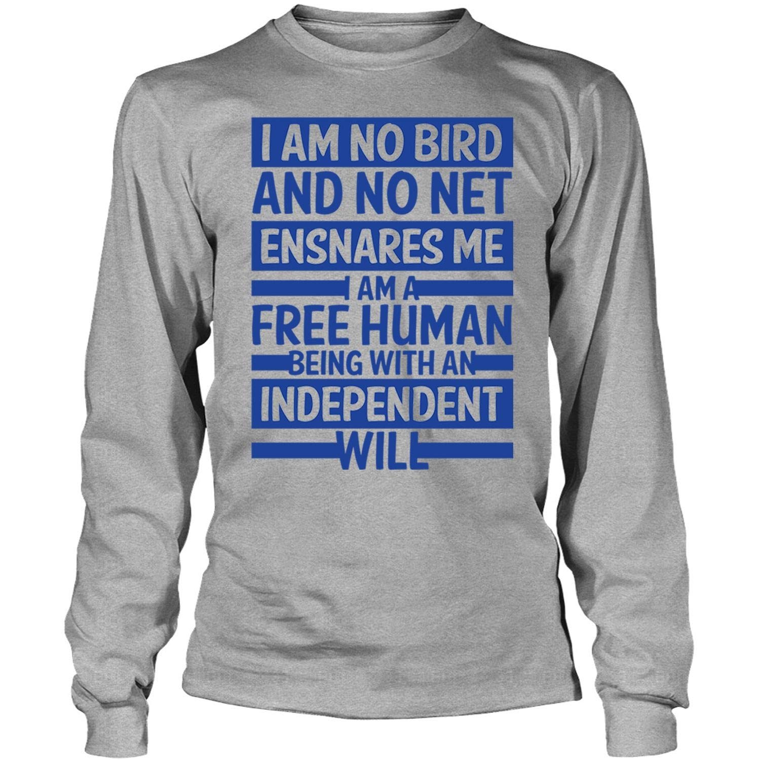 Being With An Independent Tees, I Am No Bird And No Net Ensnares Me T Shirt