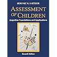 ASSESSMENT OF CHILDREN: COGNITIVE FOUNDATIONS AND APPLICATIONS + RESOURCE GUIDE, 7TH EDITION