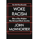 Woke Racism: How a New Religion Has Betrayed Black America