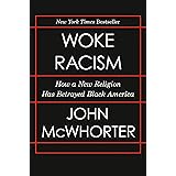 Woke Racism: How a New Religion Has Betrayed Black America