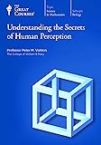 Understanding the Secrets of Human Perception