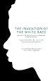 The Invention of the White Race, Volume 2: The Origin of Racial Oppression in Anglo-America