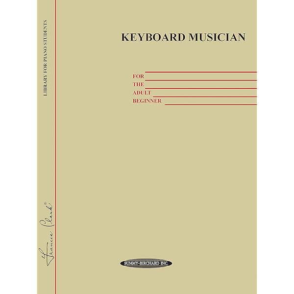 Keyboard Musicianship: Piano for Adults Book One: Lyke, James