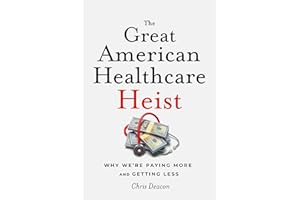 The Great American Healthcare Heist: Why We're Paying More and Getting Less