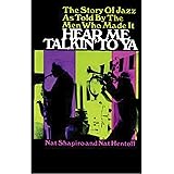 Hear Me Talkin' to Ya: The Story of Jazz As Told by the Men Who Made It