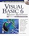 Visual Basic 6 Master Reference: The Definitive Visual Basic Reference by 