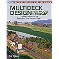 Multideck Design for Model Railroadsd: Proven Methods for Doubling Your Layout Space