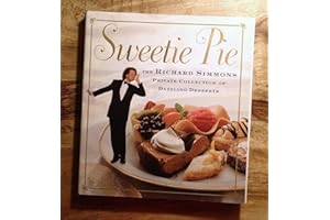 Sweetie Pie: The Richard Simmons Private Collection of Dazzling Desserts
