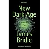 New Dark Age: Technology and the End of the Future