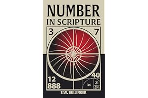 Number in Scripture: Its Supernatural Design and Spiritual