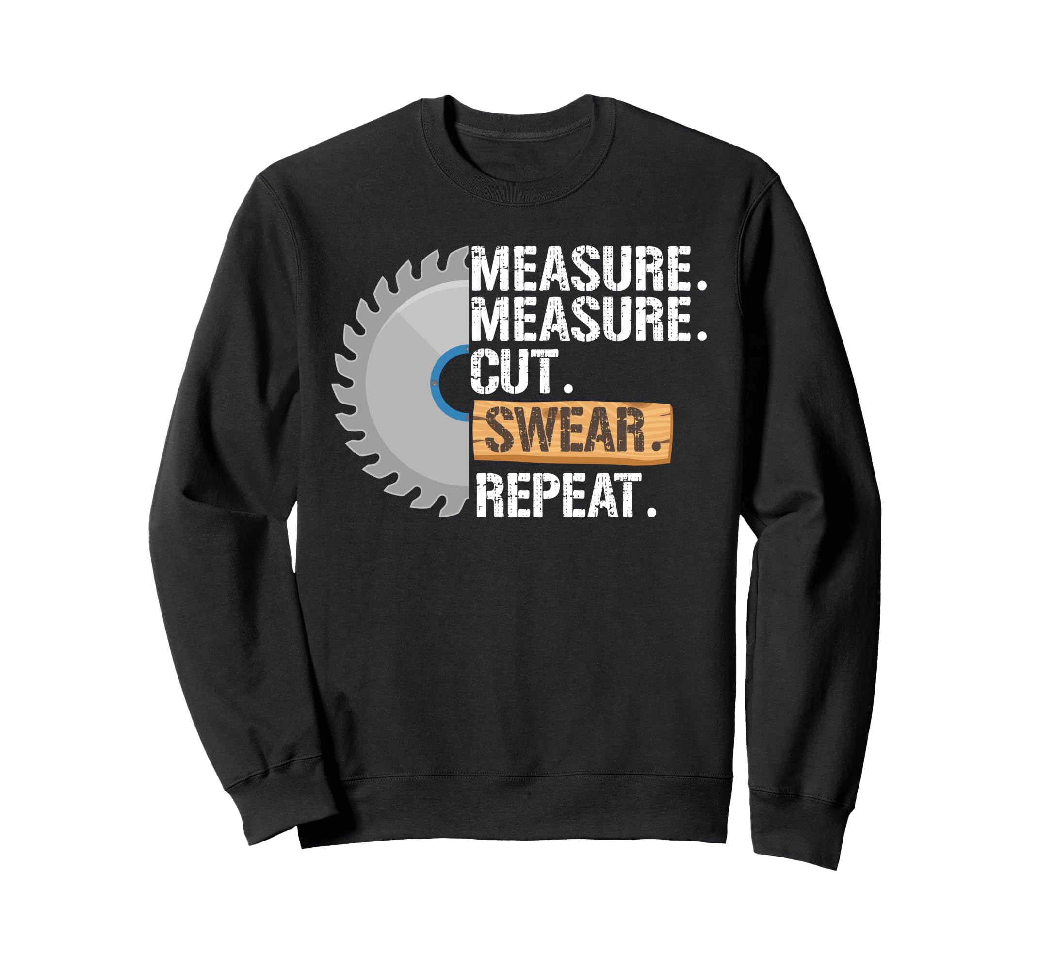 Funny Dad Measure Cut Swear Repeat Handyman Father Day Sweatshirt