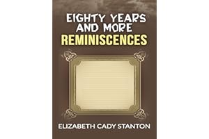 Eighty Years and More; Reminiscences 1815-1897