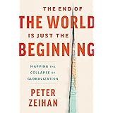 The End of the World Is Just the Beginning: Mapping the Collapse of Globalization