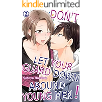Don't Let Your Guard Down Around Young Men! Vol.2 (TL Manga) book cover