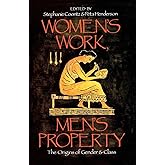 Women's Work, Men's Property: The Origins of Gender and Class