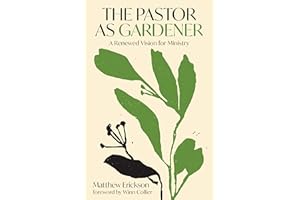 The Pastor as Gardener: A Renewed Vision for Ministry