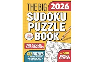 The Big 2026 Sudoku Puzzle Book for Adults and Seniors: 612 Large Print Puzzles with Solutions: Easy, Medium, and Hard Levels to Train Your Brain and Relax