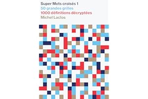 Super Mots croisés 1: 50 grandes grilles, 1000 définitions décryptées, solutions en fin d'ouvrage
