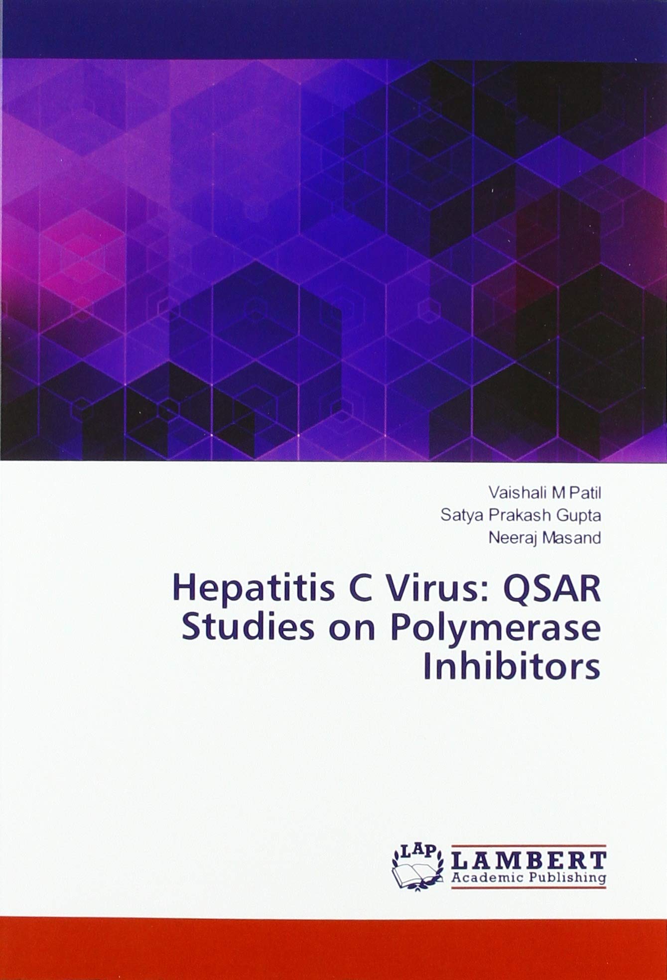 Hepatitis C Virus Qsar Studies On Polymerase Inhibitors Patil Vaishali M Gupta Satya Prakash Masand Neeraj 9783330084025 Amazon Com Books