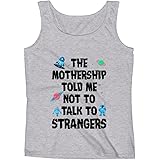 Mad Over Shirts The Mothership Told Me Not to Talk to Strangers Unisex Premium Tank Top