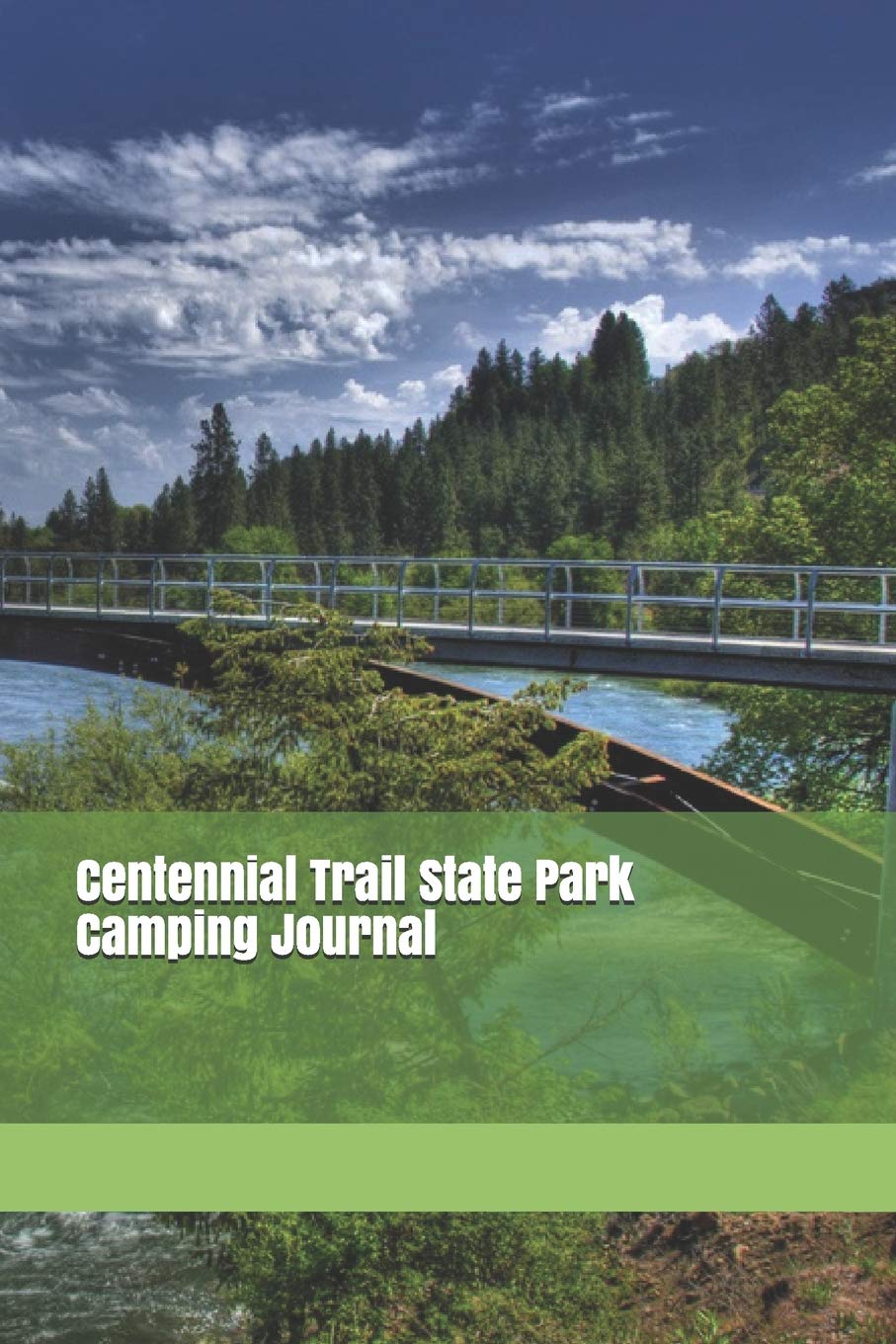 Centennial Trail State Park Camping Journal Blank Lined Journal