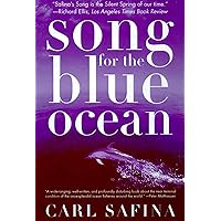 Song for the Blue Ocean: Encounters Along the World's Coasts and Beneath the Seas