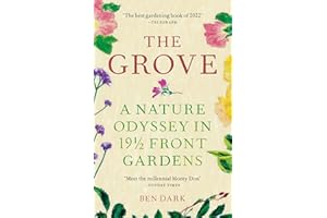 The Grove: A Nature Odyssey in 19 ½ Front Gardens