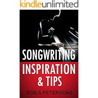 Songwriting Inspiration and Tips: Inspirational Songwriting Stories & Ideas book cover
