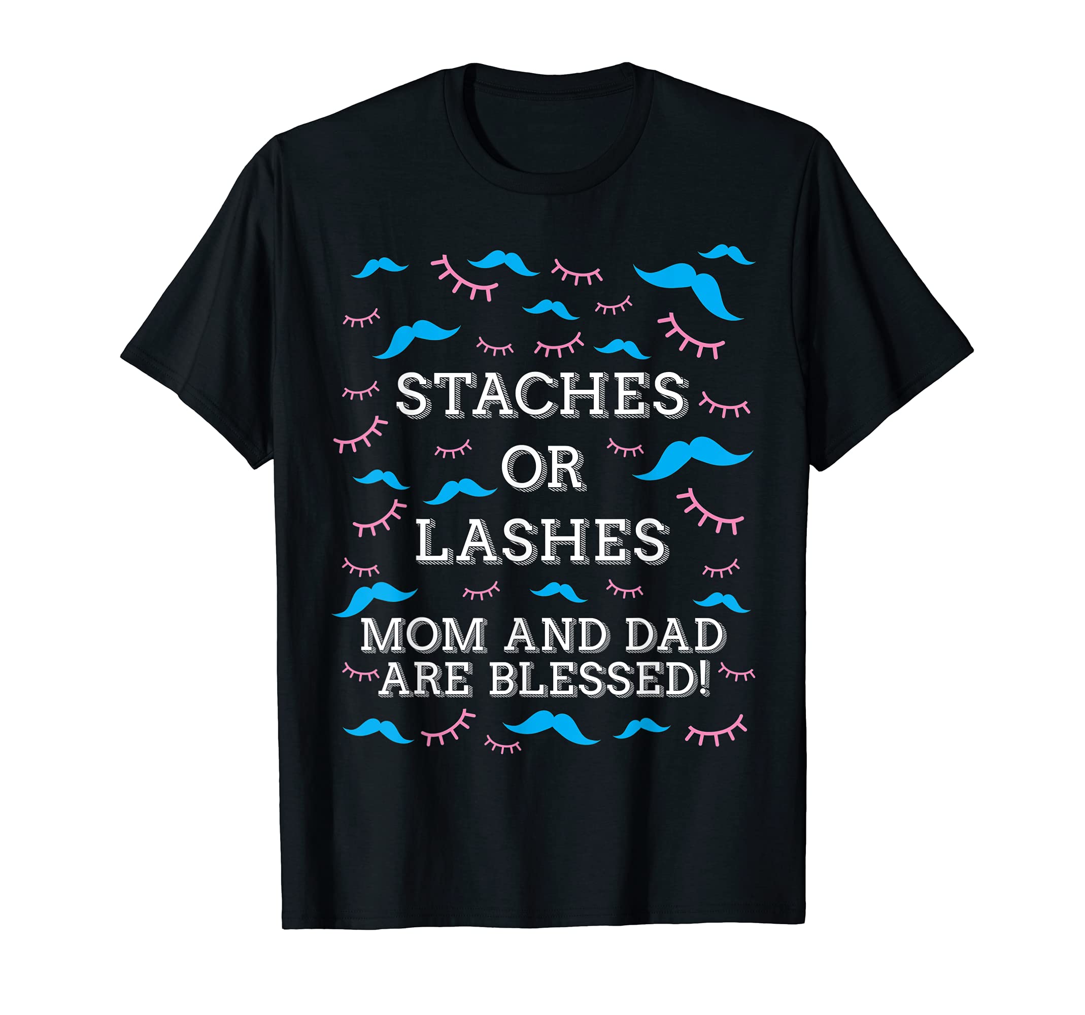 Staches or Lashes Mom & Dad Are Blessed Gender Reveal T-Shirt