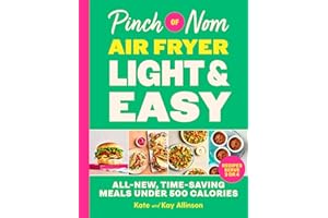Pinch of Nom Air Fryer Light & Easy: All-New, Time-Saving Meals Under 500 Calories