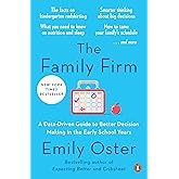 The Family Firm: A Data-Driven Guide to Better Decision Making in the Early School Years (The ParentData Series)