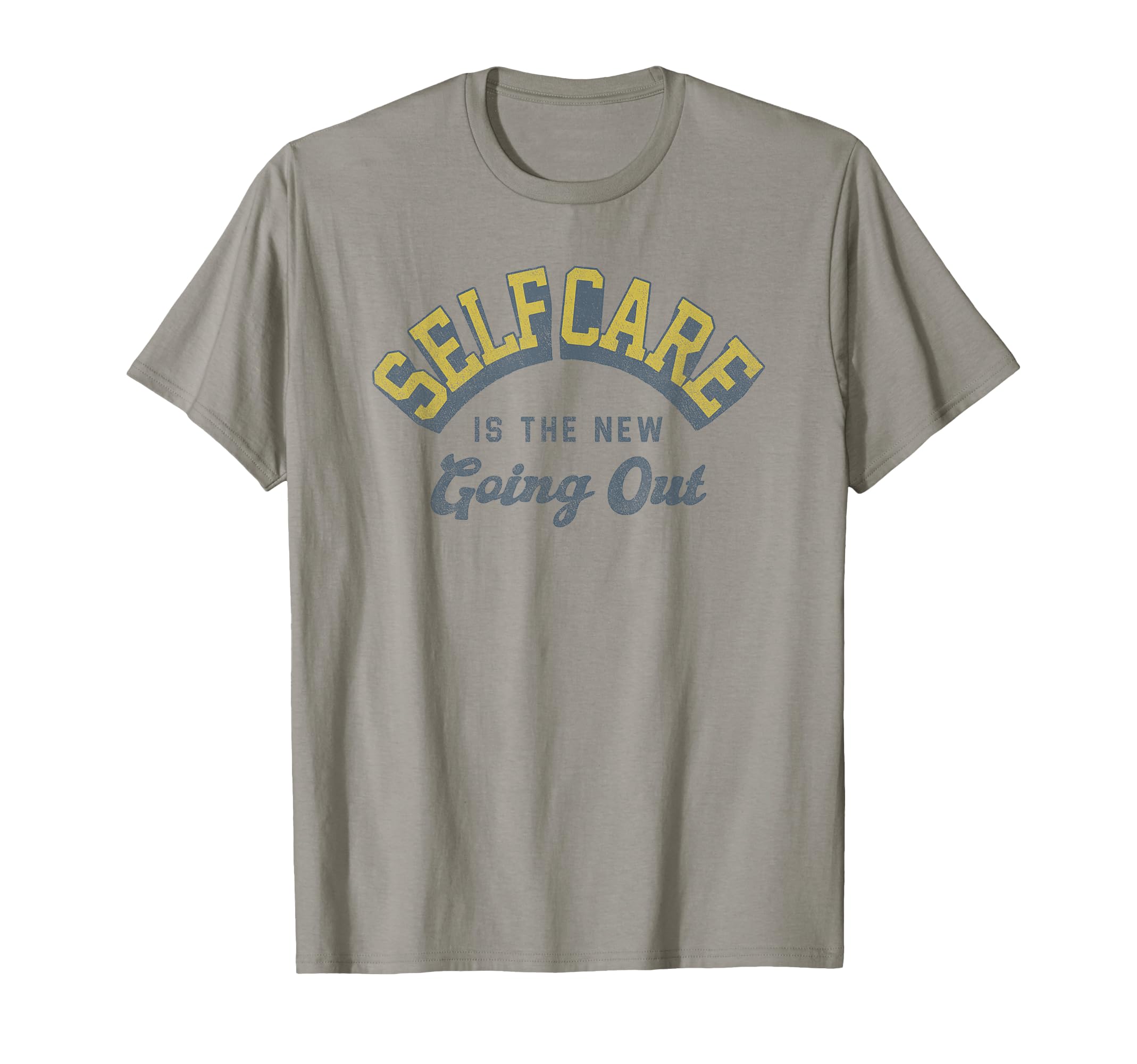 Self Care Is The New Going Out Collegiate Text T-Shirt