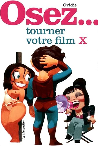 Download Osez... tourner votre film X PDF