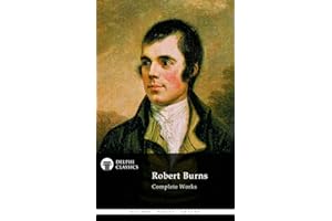 Complete Works of Robert Burns (Delphi Classics) (Delphi Poets Series)